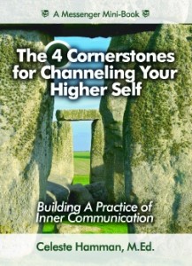 The 4 Cornerstones for Channeling Your Higher Self; Building a Practice of Inner Communication